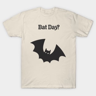 Bat day T-Shirt